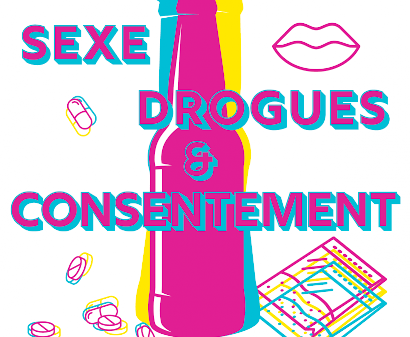 Sexe, Drogues & Consentement