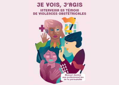 Manuel – Je vois, j’agis : intervenir en témoin de violences obstétricales