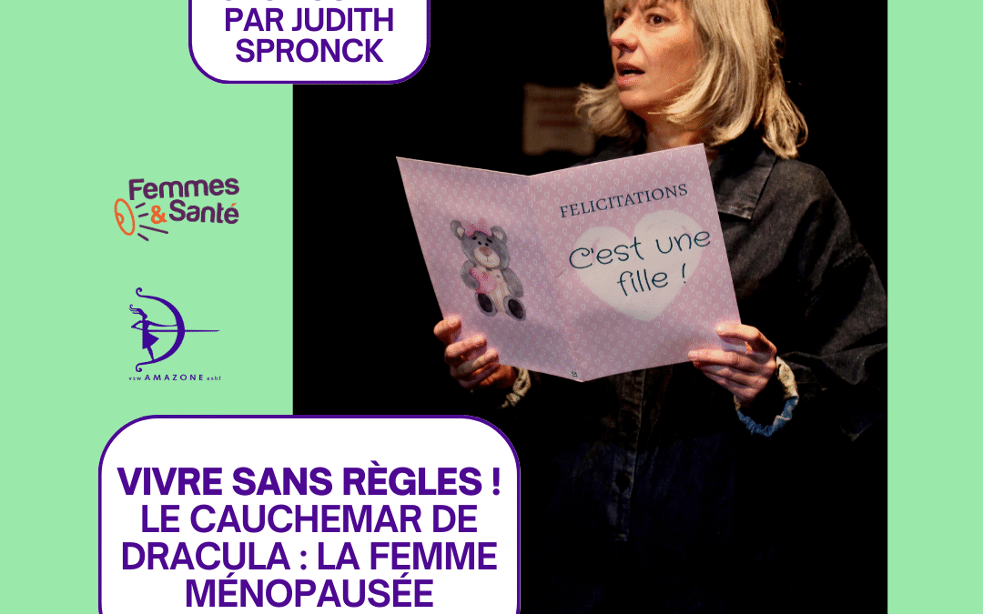 Conférence Gesticulée : « Vivre sans règles – Le cauchemar de Dracula : la femme ménopausée »